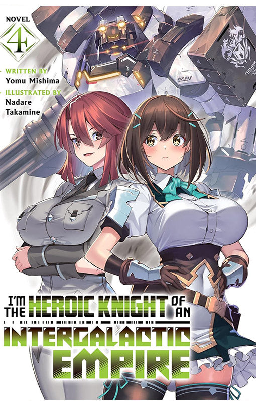 I’m the Heroic Knight of an Intergalactic Empire! vol 04 (light novel)
