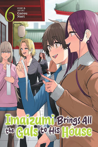 Imaizumi Brings All the Gals to His House vol 06