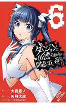 Is It Wrong to Try to Pick Up Girls in a Dungeon? II vol 06