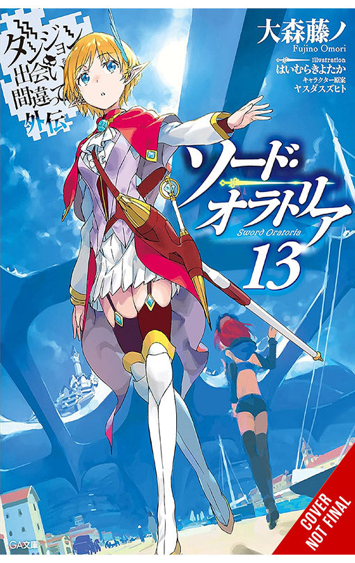 Is It Wrong to Try to Pick Up Girls in a Dungeon On the Side Sword Oratoria vol 13 (light novel)