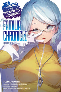 Is It Wrong to Try to Pick Up Girls in a Dungeon? Familia Chronicle Episode Asfi vol 01 (light novel)
