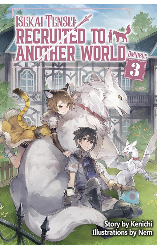 Isekai Tensei Recruited to Another World Omnibus vol 03 (light novel)