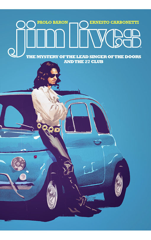 Jim Lives: The Mystery of the Lead Singer of The Doors and the 27 Club tp