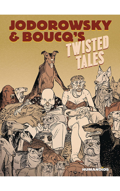 Jodorowsky &amp; Boucq's Twisted Tales HC