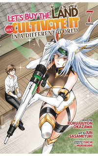 Let's Buy the Land and Cultivate It in a Different World (manga) vol 07