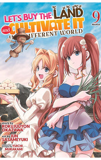 Let’s Buy the Land and Cultivate It in a Different World vol 09 (manga)