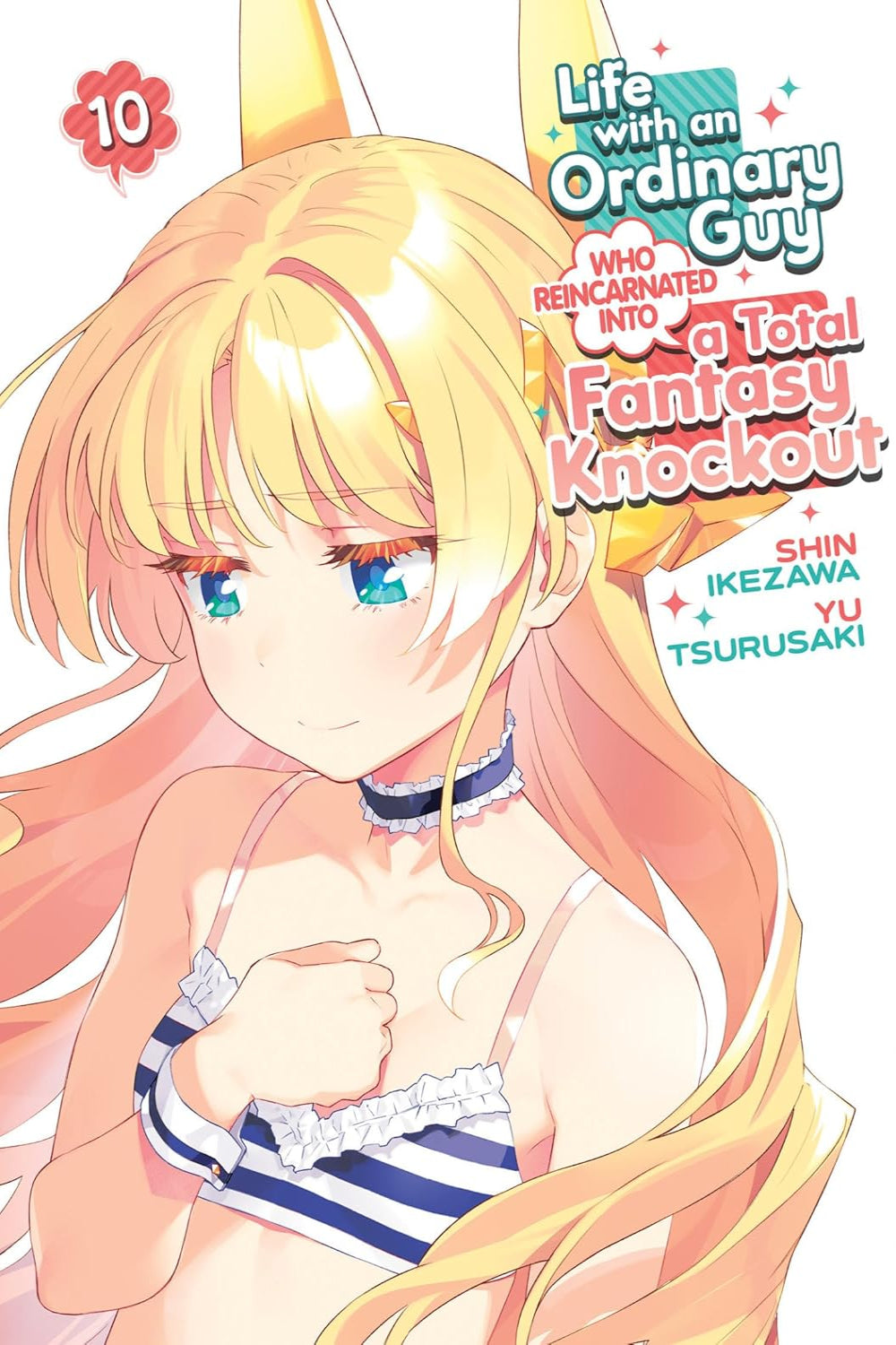 Life with an Ordinary Guy Who Reincarnated into a Total Fantasy Knockout vol 10