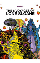 Lone Sloane vol 01 The 6 Voyages of Lone Sloane HC