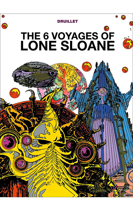 Lone Sloane vol 01 The 6 Voyages of Lone Sloane HC
