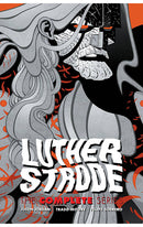 Luther Strode The Complete Series tp