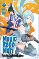 Magic Repo Man: Dumped by My Party, I'll Cash In with a Cute Support Fairy to Become the Strongest! vol 02