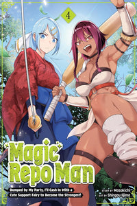 Magic Repo Man: Dumped by My Party, I'll Cash In with a Cute Support Fairy to Become the Strongest! vol 04