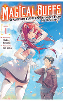 Magical Buffs The Support Caster is Stronger Than He Realized! vol 01 (light novel)