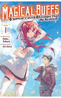 Magical Buffs The Support Caster is Stronger Than He Realized! vol 01 (light novel)