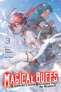 Magical Buffs: The Support Caster is Stronger Than He Realized! vol 03 (light novel)