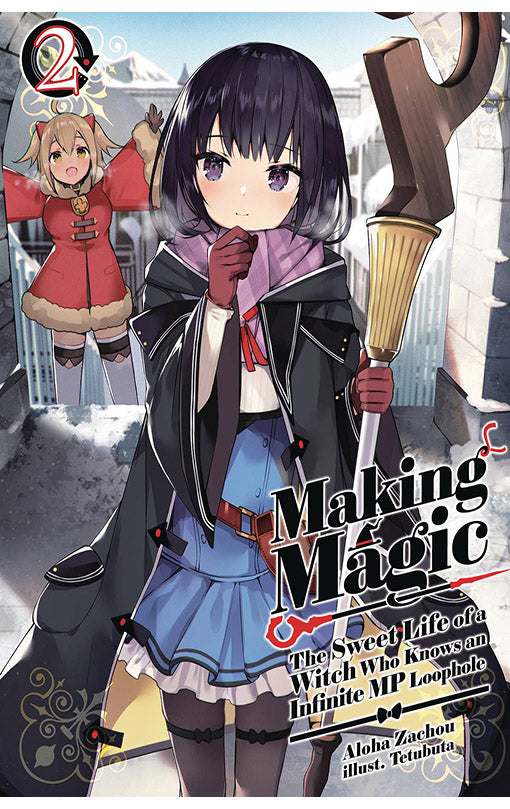 Making Magic The Sweet Life of a Witch Who Knows an Infinite MP Loophole vol 02 (light novel)