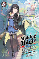Making Magic: The Sweet Life of a Witch Who Knows an Infinite MP Loophole vol 08 (light novel)