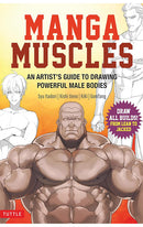 Manga Muscles An Artist's Guide to Drawing Powerful Male Bodies