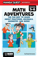 Manga Quest Math: Math Adventures for Grades 5–6: The Fun Way to Learn About Fractions, Decimals, and More!
