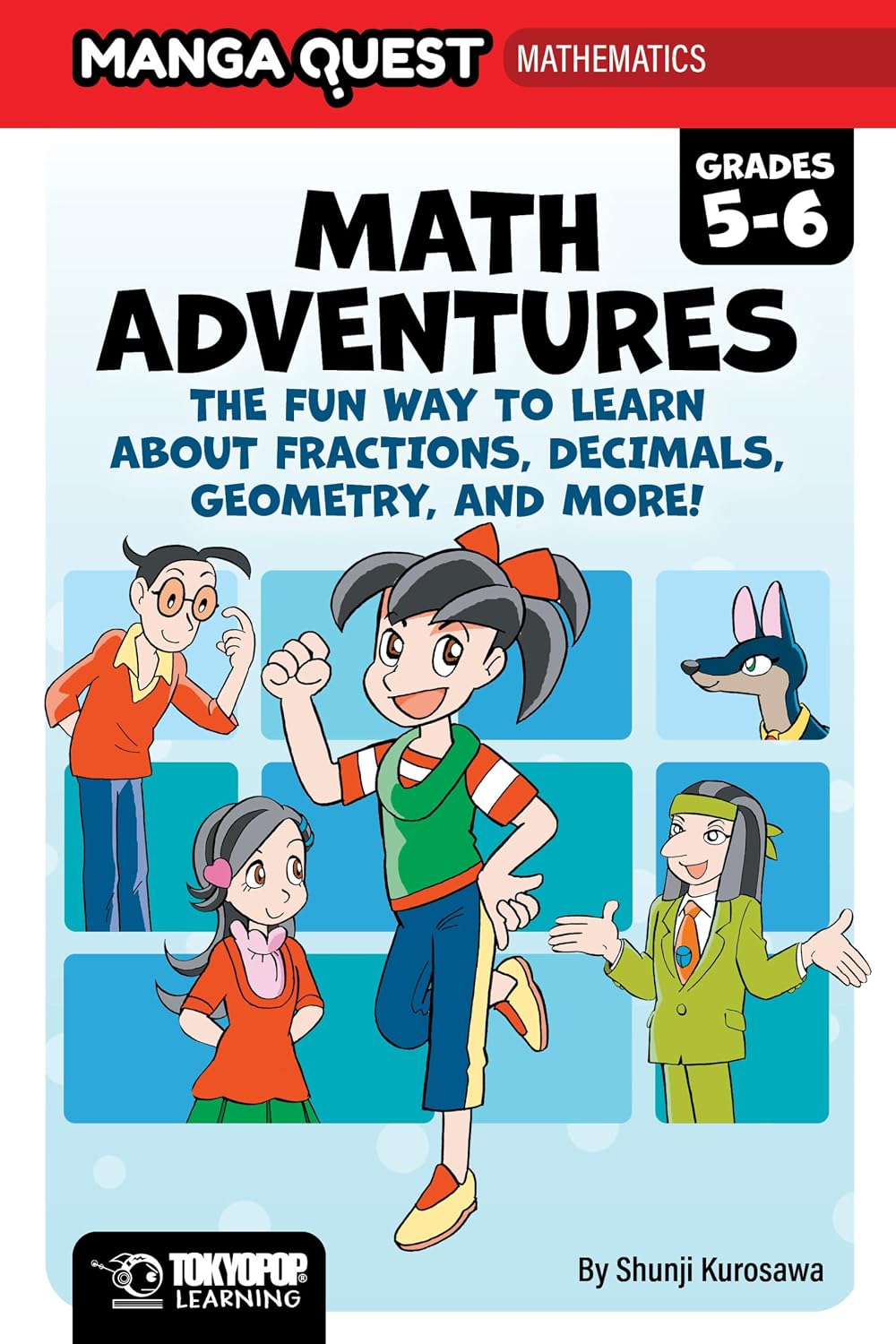 Manga Quest Math: Math Adventures for Grades 5–6: The Fun Way to Learn About Fractions, Decimals, and More! hardcover