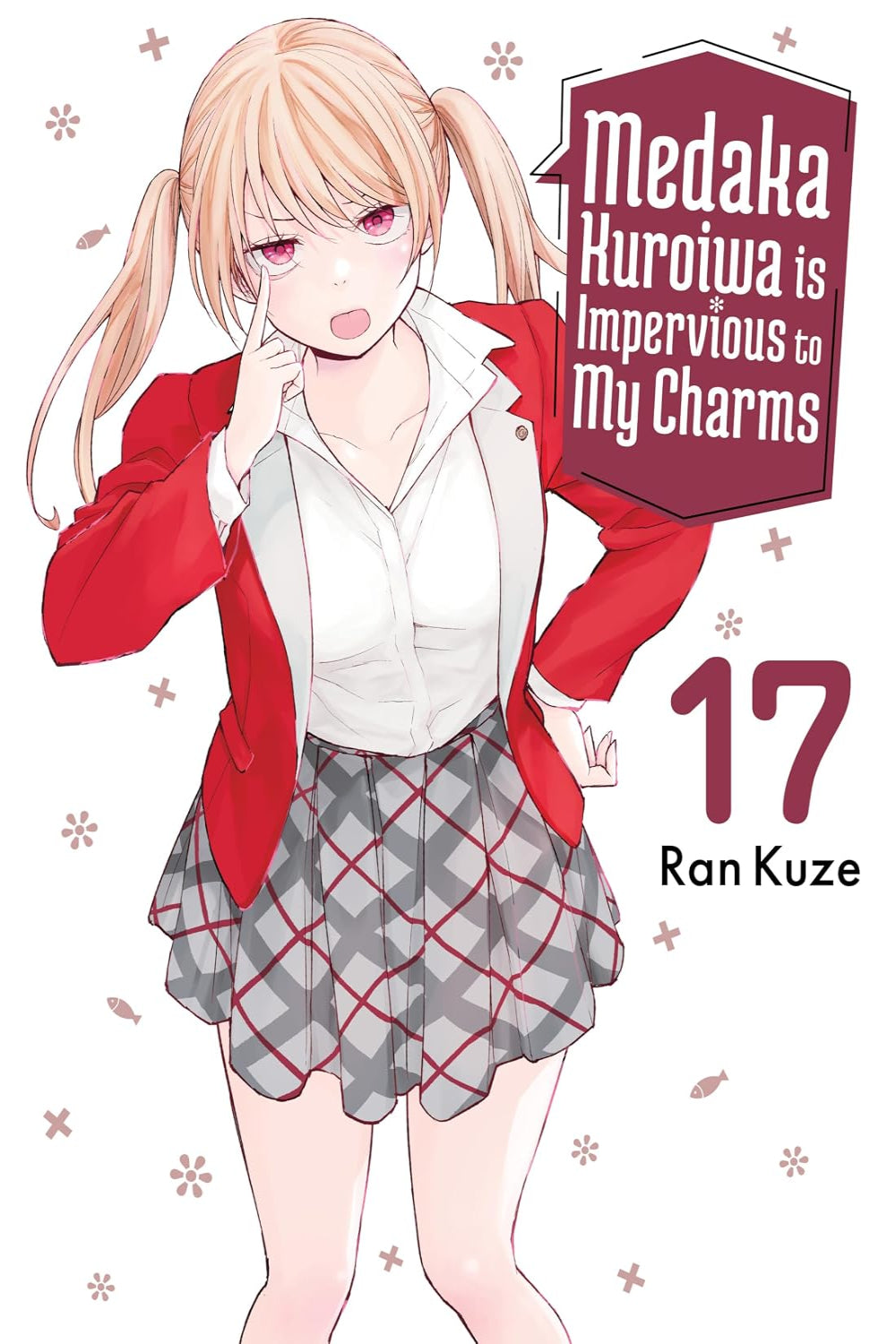 Medaka Kuroiwa is Impervious to My Charms vol 17