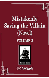 Mistakenly Saving the Villain (novel) vol 02