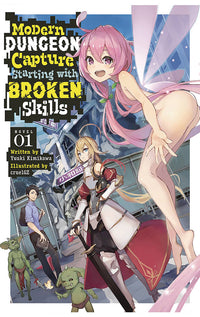 Modern Dungeon Capture Starting with Broken Skills Light Novel vol 01