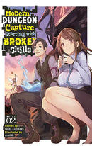 Modern Dungeon Capture Starting with Broken Skills (Light Novel) vol 02