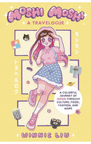 Moshi Moshi A Travelogue A Colorful Journey of Japan through Culture Food Fashion and More