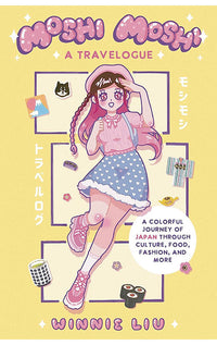 Moshi Moshi A Travelogue A Colorful Journey of Japan through Culture Food Fashion and More
