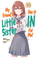 My Friend’s Little Sister has it in for me! vol 10 (Light Novel)