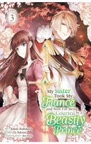 My Sister took my Fiancé and now I’m being Courted by a Beastly Prince (Manga) vol 03