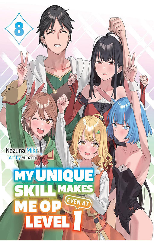 My Unique Skill Makes Me OP Even at Level 1 vol 08 (light novel)