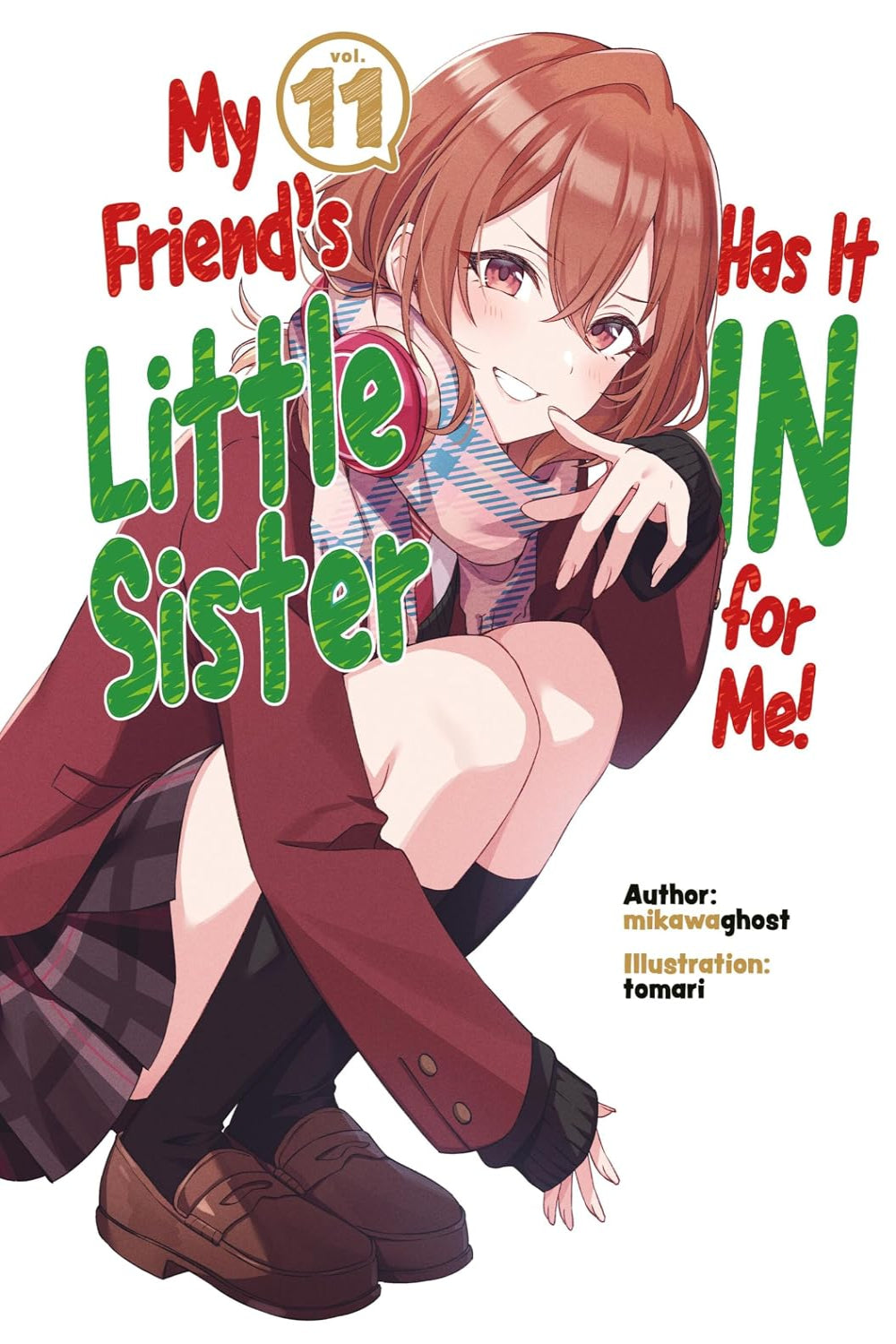 My Friend's Little Sister Has It In for Me! vol 11 (light novel)