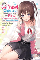 My Girlfriend Cheated on Me, and Now My Flirty Underclassman Won't Leave Me Alone vol 01 (light novel)