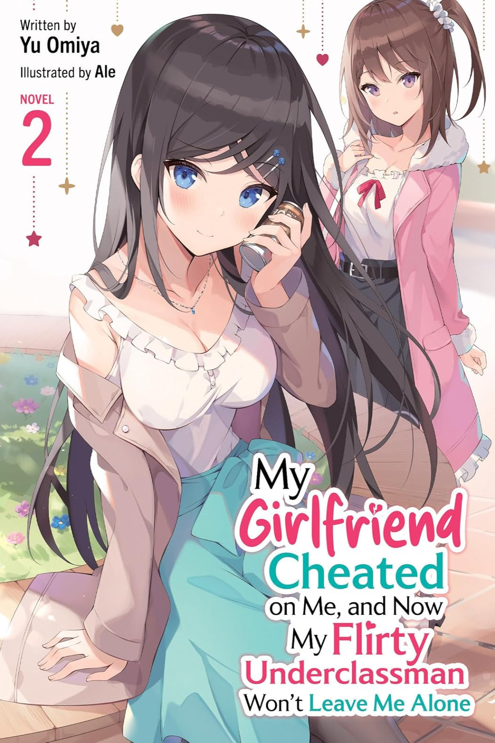 My Girlfriend Cheated on Me, and Now My Flirty Underclassman Won't Leave Me Alone vol 02 (light novel)