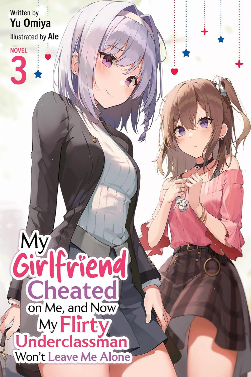 My Girlfriend Cheated on Me, and Now My Flirty Underclassman Won't Leave Me Alone vol 03 (light novel)