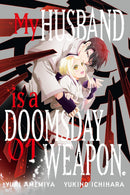 My Husband is a Doomsday Weapon. vol 01