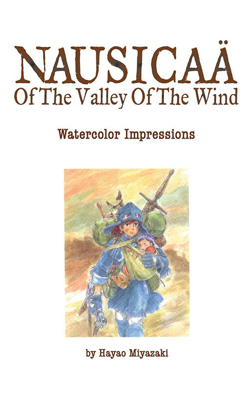 Nausicaa of the Valley of the Wind Watercolor Impressions HC