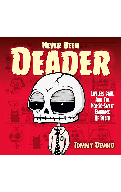 Never Been Deader Lifeless Carl and the Not-So-Sweet Embrace of Death hardcover