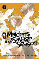 O Maidens in Your Savage Season vol 06
