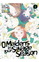 O Maidens in Your Savage Season vol 08