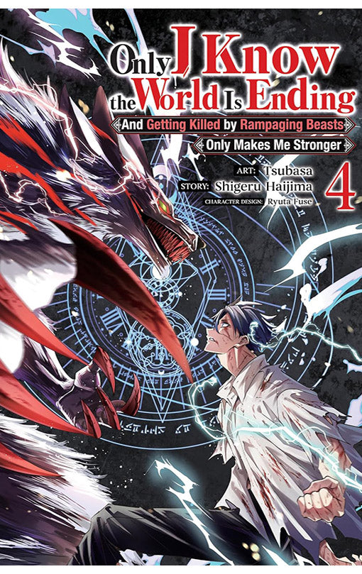 Only I Know the World is Ending and Getting Killed by Rampaging Beasts Only Makes Me Stronger (Manga) vol 04