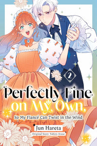 Perfectly Fine on My Own, So My Fiancé Can Twist in the Wind vol 02