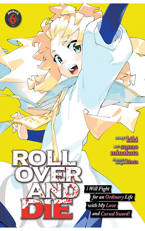 ROLL OVER AND DIE I will Fight for an Ordinary Life with My Love and Cursed Sword! (Manga) vol 06