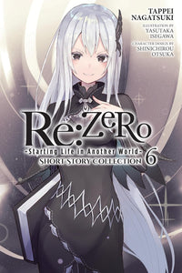 Re:ZERO -Starting Life in Another World- Short Story Collection vol 06 (light novel)