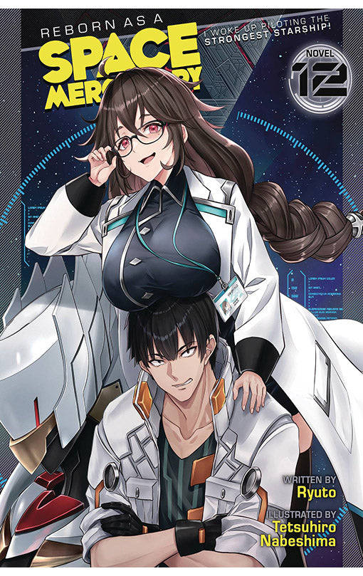 Reborn as a Space Mercenary I Woke Up Piloting the Strongest Starship! (Light Novel) vol 12