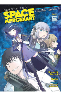 Reborn as a Space Mercenary I Woke Up Piloting the Strongest Starship vol 05