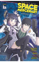 Reborn as a Space Mercenary I Woke Up Piloting the Strongest Starship vol 06