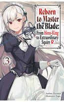 Reborn to Master the Blade From Hero-King to Extraordinary Squire vol 03 Light Novel